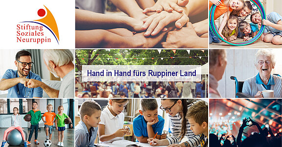 Collage der Stiftung Soziales Neuruppin: Hände, Familien, Kinder beim Sport und Lernen, Unterstützung für Seniorinnen und Senioren. Slogan: „Hand in Hand fürs Ruppiner Land“. Botschaft: gemeinschaftliches Engagement und Hilfe für Menschen jeden Alters in der Region.
